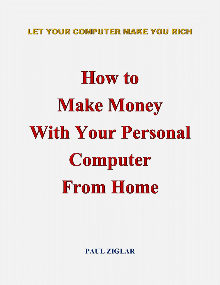 How to Make Money With Your Personal Computer From Home - Allied  Publishing, CA